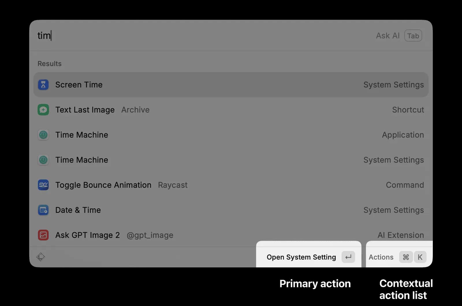 Fig 2. The entire interaction model in one frame. Enter runs the primary action, “Open System Setting”; Cmd+K opens the contextual action list. Every command, every extension follows the same two-layer grammar, with no special cases.